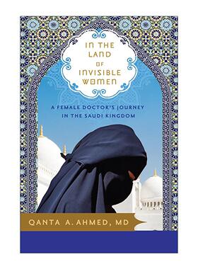 英文原版 In the Land of Invisible Women 在那女人必须蒙面的国度 传记 Qanta Ahmed 英文版 进口英语原版书籍