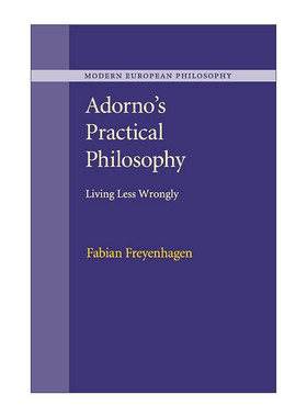 英文原版 Adorno's Practical Philosophy 阿多诺的实践哲学 Fabian Freyenhagen 剑桥现代欧洲哲学系列 英文版 进口英语原版书籍