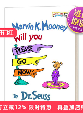 英文原版 Marvin K. Mooney Will You Please Go Now 苏斯博士 快快走 精装图画书 儿童启蒙 英文版 进口英语原版书籍