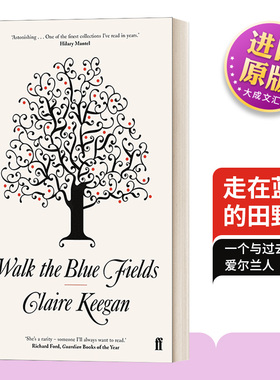 英文原版 Walk the Blue Fields 走在蓝色的田野上 克莱尔·吉根短篇小说集 布克奖提名作者 英文版 Claire Keegan 进口英语原版书