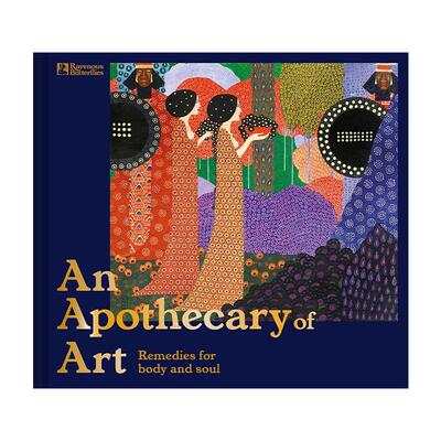 英文原版 An Apothecary of Art To Soothe Your Soul 艺术药剂师 抚慰心灵 2023年健康与福祉奖精装 英文版 进口英语原版书籍