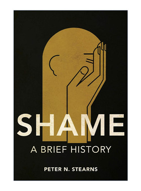 英文原版 Shame 羞耻 规训的情感 Peter N. Stearns 英文版 进口英语原版书籍