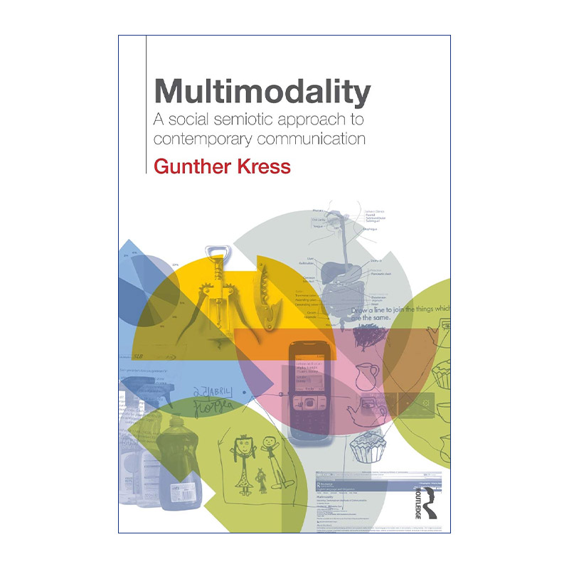 英文原版 Multimodality 多模态化 当代交流社会记号语言方法 社会符号学泰斗Gunther Kress教授 英文版 进口英语原版书籍 书籍/杂志/报纸 社会科学类原版书 原图主图