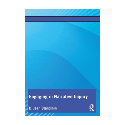 英文原版 Engaging in Narrative Inquiry 进行叙事探究 加拿大阿尔伯特大学教师教育和发展研究中心主任Jean Clandinin 进口书籍