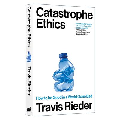 英文原版 Catastrophe Ethics 灾难伦理 在变坏的世界里如何为善 精装 Travis Rieder 英文版 进口英语原版书籍