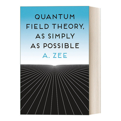 英文原版 Quantum Field Theory as Simply as Possible 量子场论其实很简单 A Zee徐一鸿 精装 英文版 进口英语原版书籍