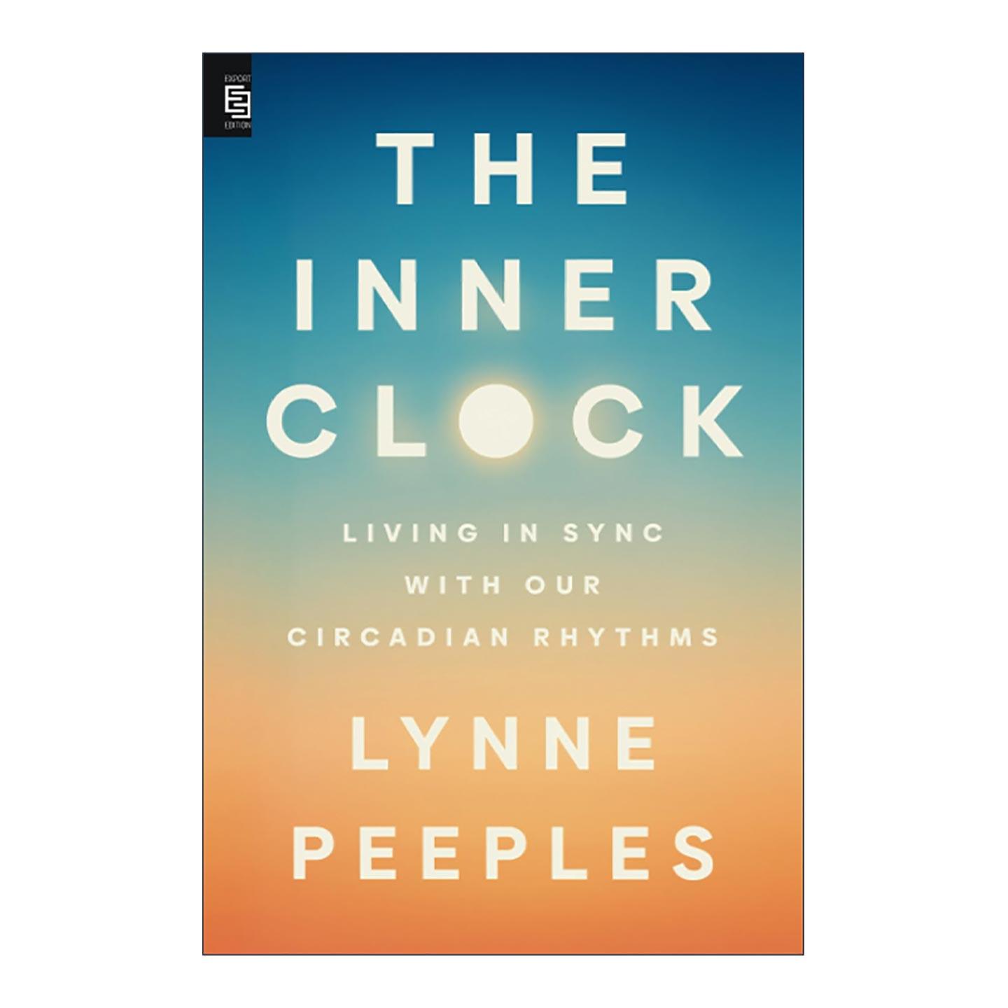 英文原版 The Inner Clock 生物钟 与昼夜节律同步生活 改善睡眠状态 科学健康指南 Lynne Peeples 英文版 进口英语原版书籍图片