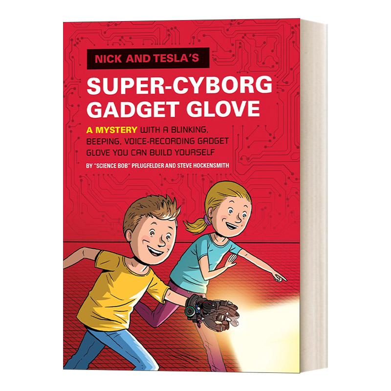 英文原版 Nick and Tesla4 Nick and Tesla's Super-Cyborg Gadget Glove 尼克和特斯拉系列4 超级多功能电手套 英文版 进口英语书