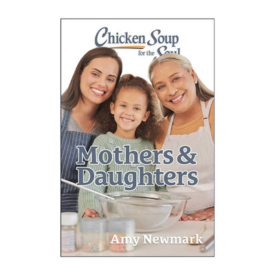 英文原版 Chicken Soup for the Soul Mothers and Daughters 心灵鸡汤 妈妈与女儿 英文版 进口英语原版书籍