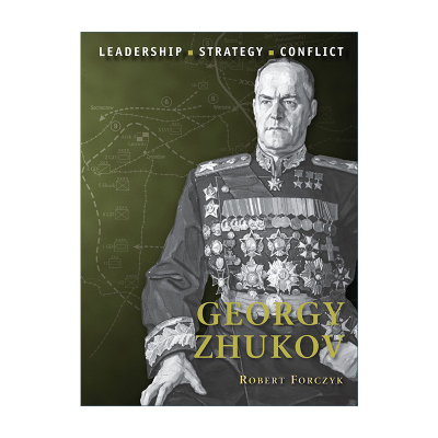 英文原版 Georgy Zhukov 历史上著名的指挥官系列 格奥尔吉·朱可夫 插图历史 英文版 进口英语原版书籍