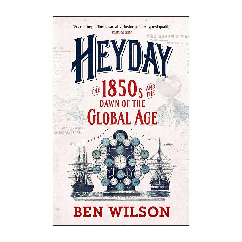 英文原版 Heyday 黄金时代 英国与现代世界的诞生 毛姆文学奖得主Ben Wilson 英文版 进口英语原版书籍