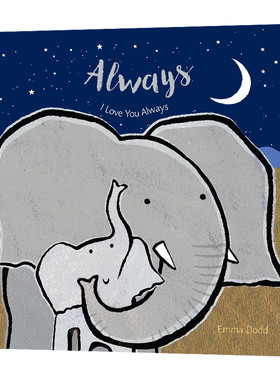 Always 爱的表白书 一直 英文原版 永远 埃玛多德绘本 幼儿英语启蒙纸板书 Emma Dodd 英文版进口原版书籍儿童图书