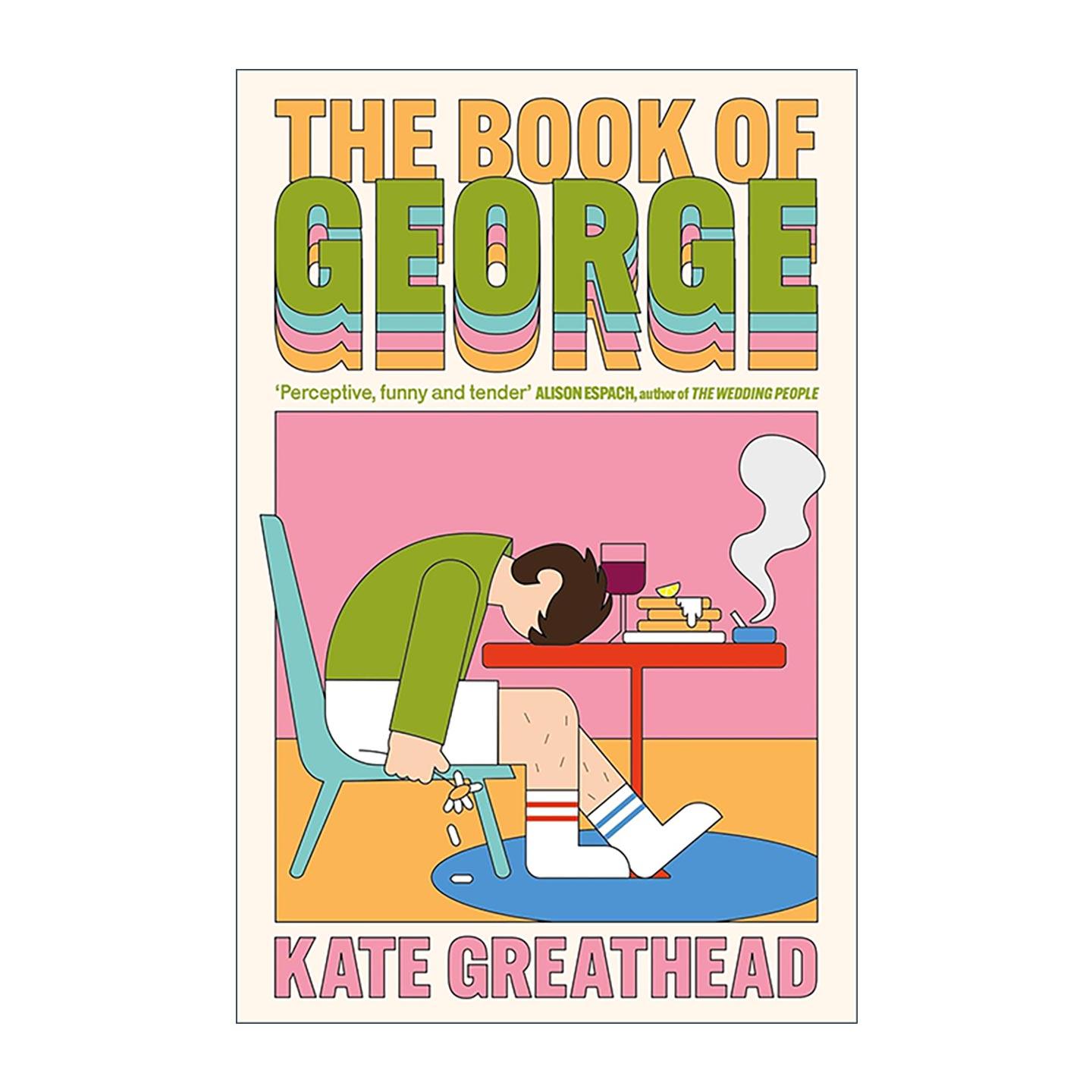 英文原版 The Book of George 乔治之书 文学小说 千禧一代男性画像 黑色幽默 Kate Greathead 英文版 进口英语原版书籍
