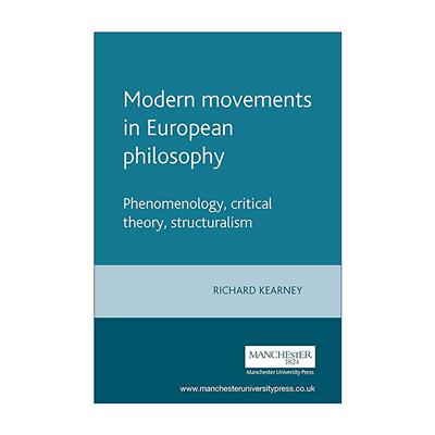 英文原版 Modern Movements in European Philosophy 欧洲哲学现代思潮 现象学 批判理论 结构主义 Richard Kearney 英文版