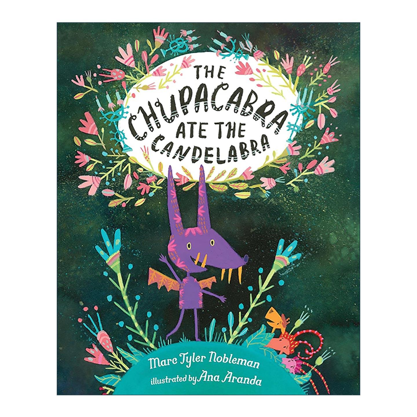 英文原版 The Chupacabra Ate the Candelabra 卓柏卡布拉吃掉了大烛台 美洲传说怪物故事改编 儿童精装绘本 Marc Tyler Nobleman