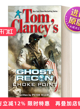 英文原版 Tom Clancy's Ghost Recon 03 Choke Point 彩虹六号 幽灵行动系列3 咽喉点 惊悚悬疑间谍小说 Peter Telep 进口书籍