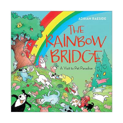 英文原版 The Rainbow Bridge 彩虹桥 宠物天堂之旅 儿童死亡教育绘本 Adrian Raeside 英文版 进口英语原版书籍