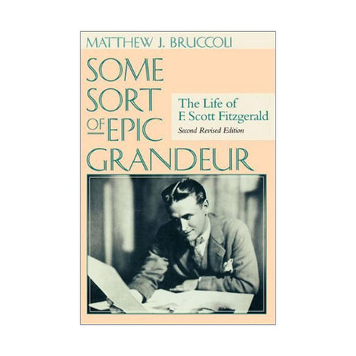 英文原版 Some Sort of Epic Grandeur 史诗般壮丽的一生 F.斯科特·菲茨杰拉德传记 英文版 进口英语原版书籍