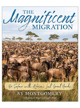 英文原版 The Magnificent Migration 壮丽的迁徙 与非洲伟大兽群一起游猎 精装 英文版 进口英语原版书籍