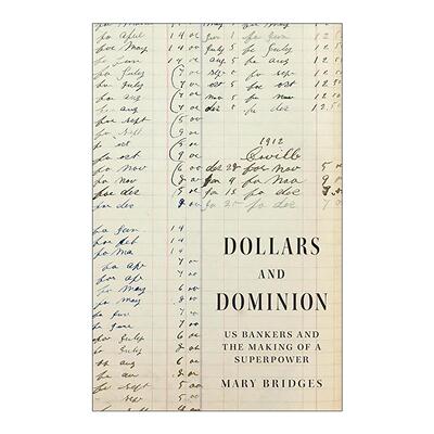 英文原版 Dollars and Dominion 美元和霸权 美国银行家和超级大国的形成 历史学家 普林斯顿 精装 英文版 进口英语原版书籍