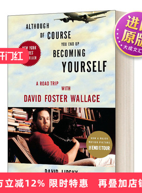 英文原版 Although Of Course You End Up Becoming Yourself 尽管到最后 你还是成为你自己 与大卫·福斯特·华莱士的公路之旅