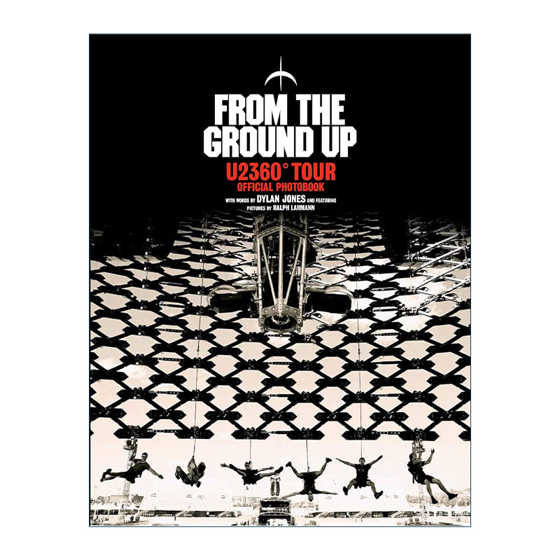 英文原版 From The Ground Up U2乐队360°巡演官方摄影书 精装 英文版 进口英语原版书籍