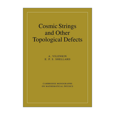 英文原版 Cosmic Strings and Other Topological Defects 宇宙弦和其他拓扑缺陷 剑桥数学物理学专著 英文版 进口英语原版书籍