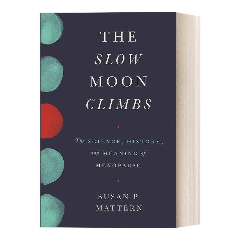 英文原版 The Slow Moon Climbs 月亮缓缓爬上来 女性更年期的科学 历史与意义 精装 Susan P. Mattern 英文版 进口英语原版书籍