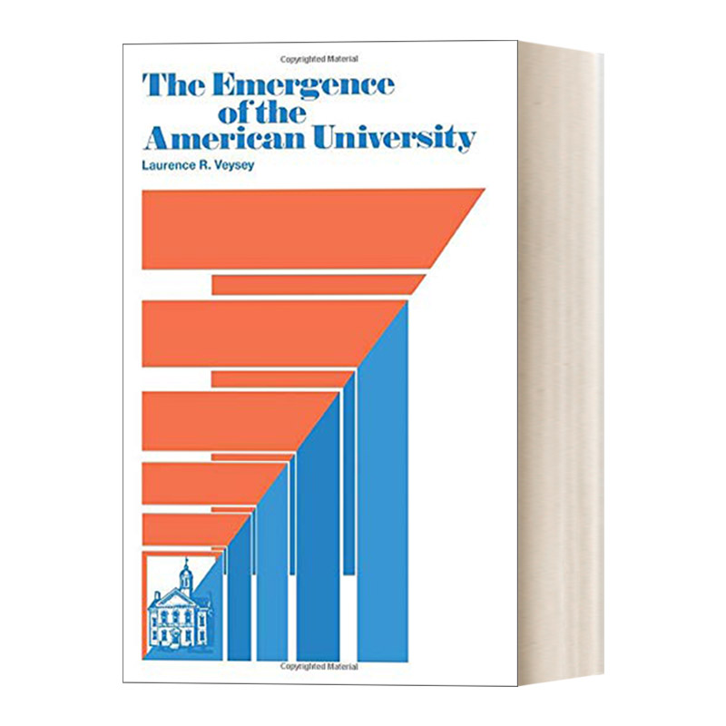 英文原版 The Emergence of the American University 美国大学的兴起 美国高等教育研究书目 Laurence R. Veysey 英文版 进口书