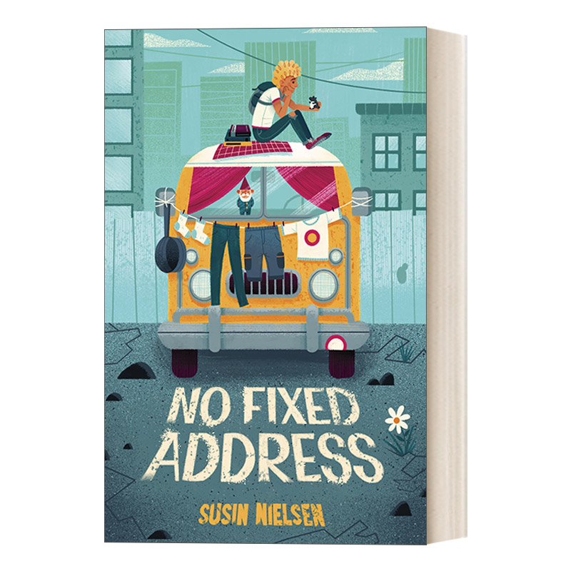 英文原版 No Fixed Address 居无定所 儿童幽默家庭友谊小说 加拿大总督文学奖获得者Susin Nielsen 英文版 进口英语原版书籍