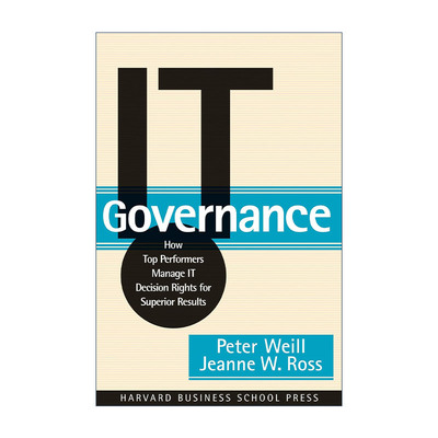 英文原版 IT Governance IT管理 执行者如何管理IT决策权以获得更好的结果 哈佛商业评论 Peter Weill 精装 进口英语原版书籍