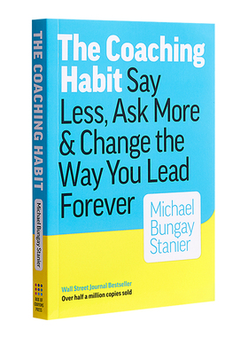 The Coaching Habit 英文原版 教练的习惯 少说 多问 永远改变你的领导方式 企业管理 英文版进口原版英语书籍