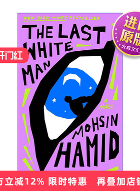 英文原版 The Last White Man 最后一个白人 Exit West作者Mohsin Hamid新作 英文版 进口英语原版书籍