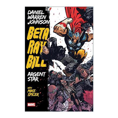 英文原版  Beta Ray Bill By Daniel Warren Johnson Argent Star Tpb 马面雷神 氩星 新印版 漫威漫画 英文版 进口英语原版书籍