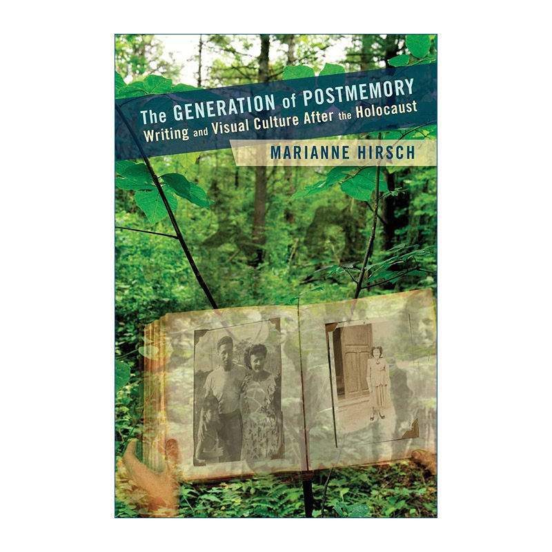 英文原版 The Generation of Postmemory 后记忆的一代 大屠杀后的写作和视觉文化 Marianne Hirsch 英文版 进口英语原版书籍