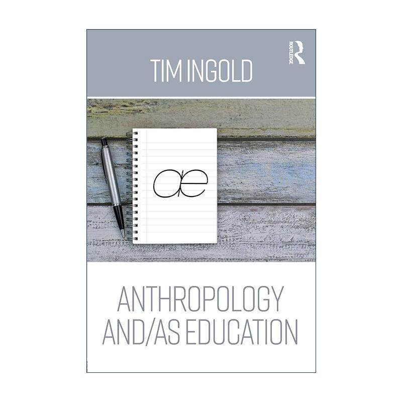 英文原版 Anthropology and/as Education 人类学与教育关系 蒂姆·英戈尔德 英文版 进口英语原版书籍