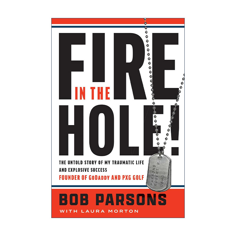 英文原版 Fire in the Hole 美国富豪鲍勃·帕森斯 不为人知的创伤生活和爆炸性成功  精装 英文版 进口英语原版书籍