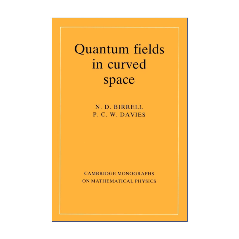 英文原版 Quantum Fields in Curved Space 弯曲空间中的量子场 剑桥数学物理学专著 英文版 进口英语原版书籍
