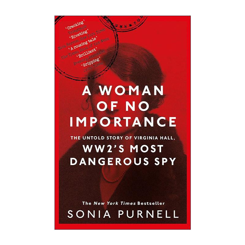 英文原版 A Woman of No Importance 无足轻重的女人 扭转二战历史 间谍维吉尼亚·霍尔的谜样人生 英文版 进口英语原版书籍