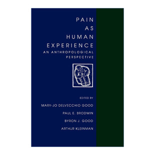 Human 英文版 哈佛医学院医学社会学副教授Mary Pain 作为人类经验 Experience Good 英文原版 疼痛 DelVecchio 人类学视角