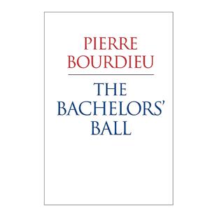 Ball 单身者舞会 布尔迪厄 英文原版 进口英语原版 Bachelors 英文版 书籍 The
