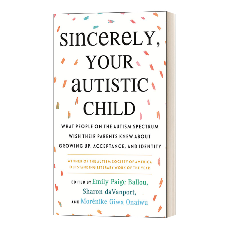 英文原版 Sincerely Your Autistic Child 真诚些 你患有自闭症的孩子 自闭症人群希望他们父母知道的事情英文版进口英语原版书籍