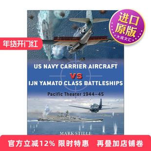 英文原版 US Navy Carrier Aircraft vs IJN Yamato Class Battleships 二战美国航母VS日本大和号战列舰 对战历史 英文版