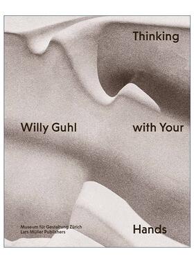 英文原版 Willy Guhl Thinking with Your Hands 家具设计师威利古尔 精装 设计与实践 瑞士新功能主义运动 进口英语原版书籍