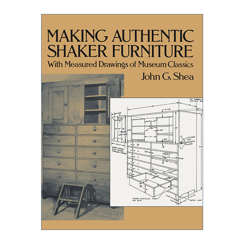 英文原版 Making Authentic Shaker Furniture 制作正宗震颤派家具 含博物馆经典测量图纸 木工 室内装饰设计 John G. Shea 英文版