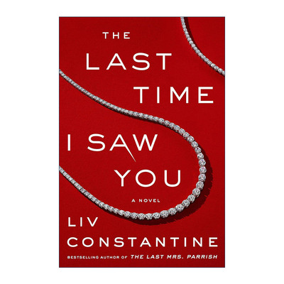 英文原版 The Last Time I Saw You 上次见你的时候 美国国家畅销书称号得主Liv Constantine 英文版 进口英语原版书籍
