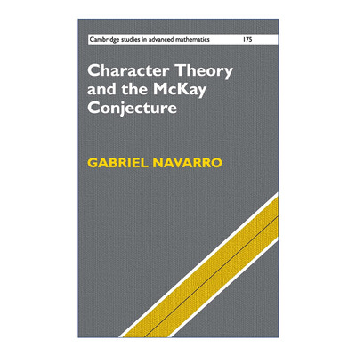 英文原版 Character Theory and the McKay Conjecture 特征标理论与麦凯猜想 剑桥高等数学研究系列 精装 英文版 进口英语原版书