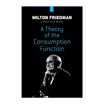 英文原版 A Theory of the Consumption Function 消费函数理论 诺贝尔经济学奖得主Milton Friedman 英文版 进口英语原版书籍