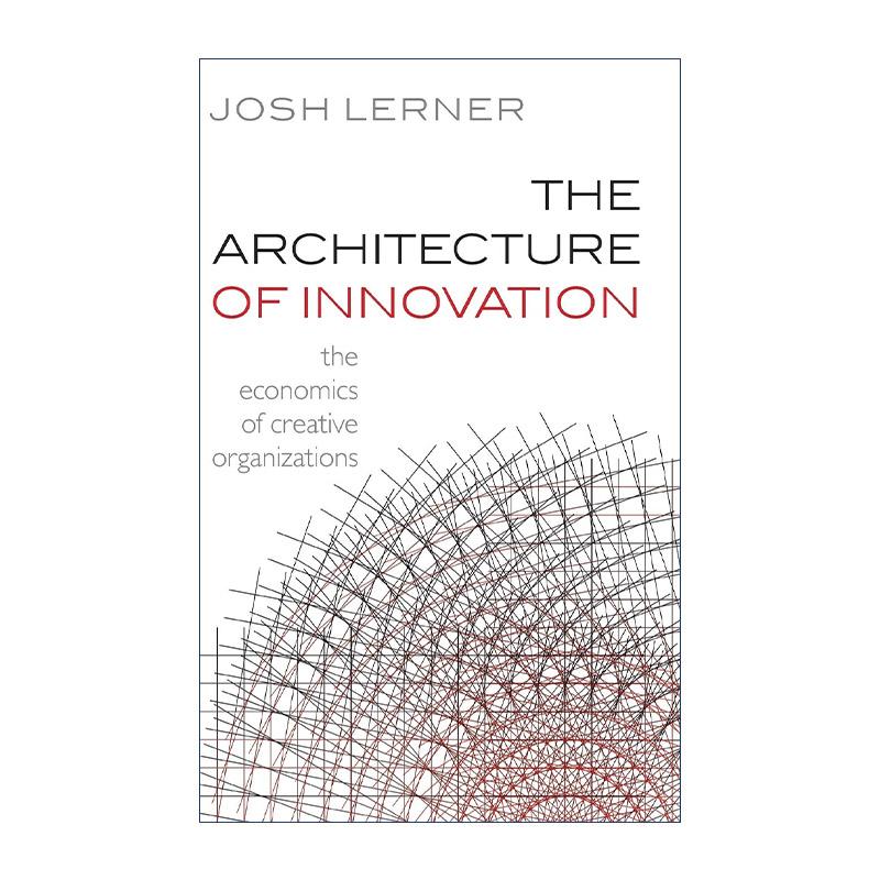 英文原版 The Architecture of Innovation 创新的架构 创造性的组织经济学 精装 英文版 进口英语原版书籍
