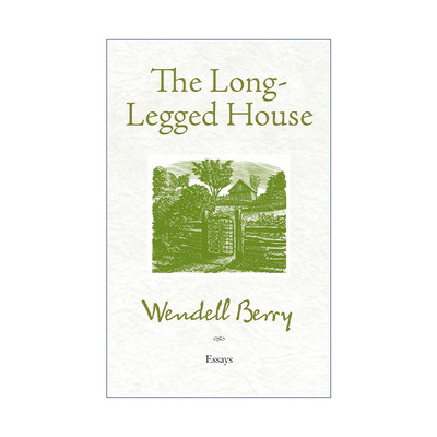 英文原版 The Long-Legged House 长腿的房子 环境保护散文集 传记 Wendell Berry 英文版 进口英语原版书籍